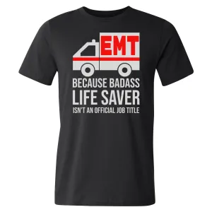 Badass Life Saver EMT T-shirt